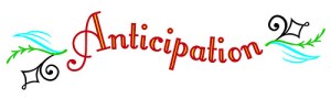 Anticipation